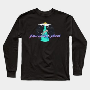 From Another Planet Long Sleeve T-Shirt